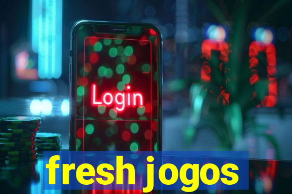 fresh jogos